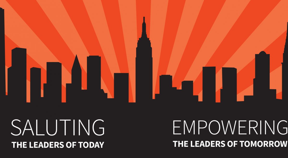 Saluting the Leaders of Today. Empowering the Leaders of Tomorrow.